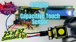 Arduino Tutorial #29: How to use Capacitive Touch Sensor with Arduino,(25 of  37 Sensor Kit)#arduino