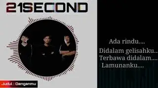 21SECOND - Denganmu (Lyrics Vidio)