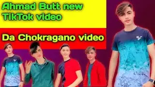 Ahmad butt ki new viral TikTok video | Da Chokragano video | Da TikTok video | Wajid Koko 2024