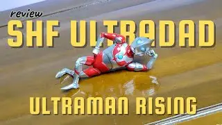 SHF ULTRADAD ULTRAMAN RISING REVIEW & UNBOXING