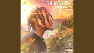 The Morning (feat. Lg Izz & Yp Dapharaoh)