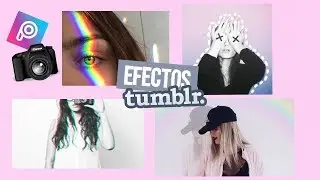¿CÓMO HACER EFECTOS TUMBLR PARA TUS FOTOS CON PICSART? 📸  - MICA DL♡