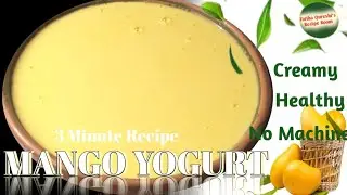 Mango Yogurt Recipe - Quick & Healthy Summer Dessert 