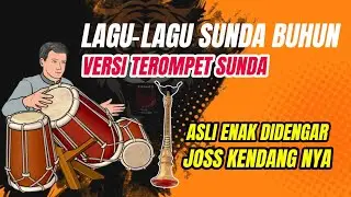 LAGU-LAGU SUNDA BUHUN VERSI TEROMPET SUNDA PALING ENAK DIDENGAR | LAGU DAUN HIRIS