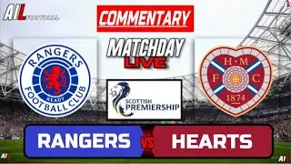 RANGERS vs HEARTS Live Stream COMMENTARY | Scottish Premiership| Football Scores + Lineups