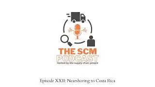 The SCM Podcast - Episode XXII