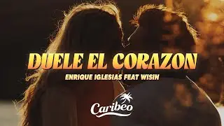 Enrique Iglesias ft Wisin - Duele El Coraz&oacute;n (Letra)