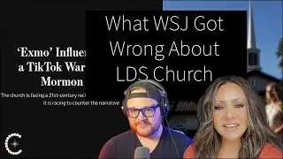 19 | What Wall Street Journal Got Wrong About LDS Church & Exmo &ldquo;TikTok War&rdquo; #prolds 