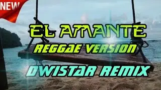 EL AMANTE | REGGAE VERSION