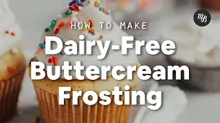 How to Make Dairy-Free Buttercream Frosting | Minimalist Baker Recipes