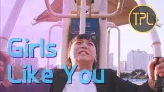 Maroon 5 - Girls Like You (TPL Cover)