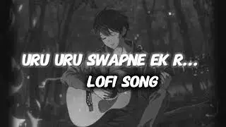 Uru Uru Swapne Ek R... LOFI song 🎵 &hearts;️ ❤️ 💕 