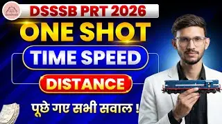 DSSSB PRT Maths Marathon 🔥Time Speed Distance + Boat & Stream in 1 Class (All PYQs Included)