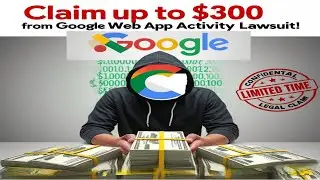 Claim up to $300 in Google Web Activity Lawsuit Settlement!