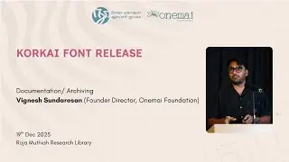 Korkai Typeface | RMRL & Onemai Foundation | Vignesh Sundaresan, Founder Director, Onemai Foundation