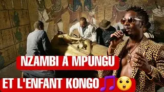 NZAMBI A MPUNGU & L'ENFANT #kongo
