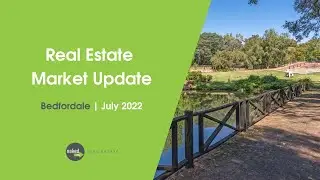 Bedfordale Real Estate Market Update | July 2022