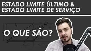 ESTADO LIMITE ÚLTIMO E DE SERVIÇO - ENTENDA DE UMA VEZ POR TODAS
