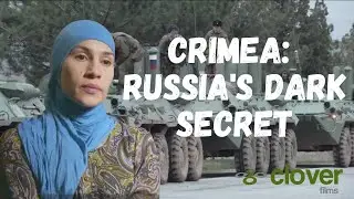 Crimea: Russia's Dark Secret | Clover Films | 2018