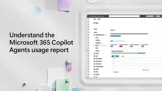 Understand the Microsoft 365 Copilot Agents Usage report