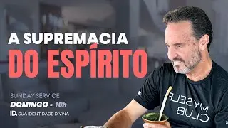 A Supremacia do Esp&iacute;rito | Domingo 21 Dezembro | iDivine Church