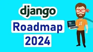 Django Roadmap for 2024 - (Beginners to Advance)