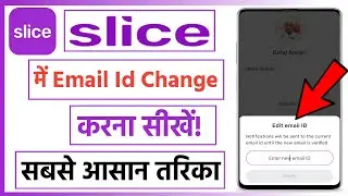 Slice app me email id change kaise kare | how to change email id in slice app