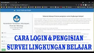 CARA LOGIN & PENGISIAN SURVEI LINGKUNGAN BELAJAR (SLB)