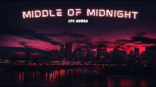 Middle of Midnight - CPC Gowda