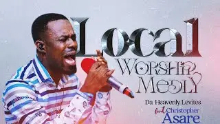 Local Worship Medley | Christopher Asare