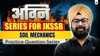 Agni series for JKSSB | Practice Question for Soil Mechanics | Dr. Jaspal Singh