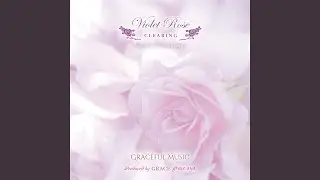 Violet Rose Clearing Meditation ～Third Rose～