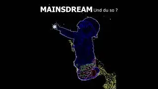 MAINSDREAM - In Echtzeit