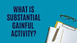 SSD and Work: Exploring the Substantial Gainful Activity Limits