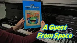 A Guest From Space | I Play Legato And Staccato | Piano Exercises