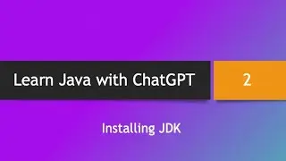 Learn Java with ChatGPT -- Part 2: JDK Installation