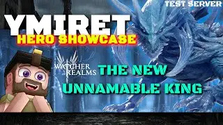 Ymiret - Hero Showcase and Testing - TEST SERVER | Watcher of Realms