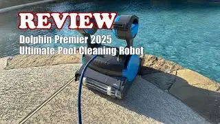 Dolphin Premier 2025 Robotic Pool Cleaner Review - Top Features (2025)