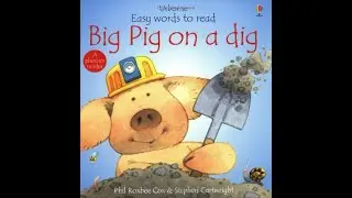 Big Pig on a dig - Usborne Phonics Reader