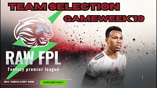 FPL - GAMEWEEK 19 TEAM SELECTION 🔥🔥 - 242k  🌍- GABRIEL IN?? - FANTASY FOOTBALL TIPS 25/26
