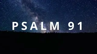 The Best PSALM 91 Sleep Meditation | Fall Asleep Fast | Deep Sleep Music (Female Narrator)