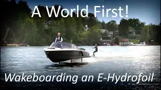 Candela 7: World&rsquo;s First Wakeboarding with an Electric Hydrofoil Boat!
