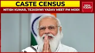 Caste Census Conundrum: Bihar CM Nitish Kumar, Tejashwi Yadav Meet PM Modi | India Today