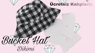 Bucket Hat Dikimi / &Uuml;cretsiz Kalıplarla Beraber