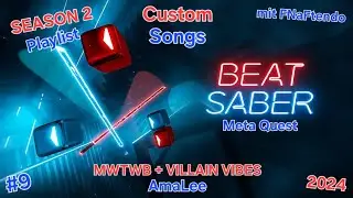 BEAT SABER [ SEASON 2 Playlist ] | Custom Song - MWTWB + VILLAIN VIBES by AmaLee
