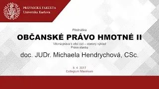 Občanské právo hmotné II - doc. JUDr. Michaela Hendrychová, CSc., 5.4.2017
