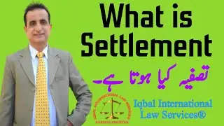 What is Settlement | Iqbal International Law Services&reg;
