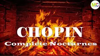 Listen to Calm Piano Music by the Fireplace/Relax, Unwind & Feel Warm/Chopin Complete Nocturnes