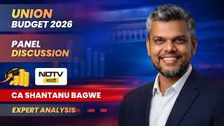 Union Budget 2026 | Panel Discussion & Expert Analysis by CA Shantanu Bagwe | NDTV Marathi