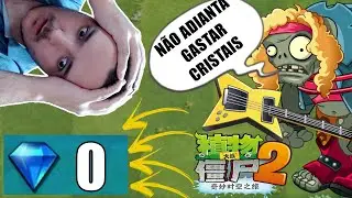 PVZ 2 CHINA #119 - SEM CRISTAIS DE NOVO ;-;